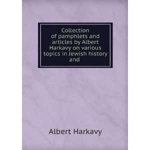   articles by Albert Harkavy on various topics in Jewish history and