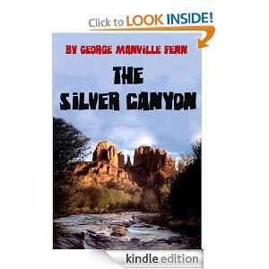 The Silver Canyon (Annotated) George Manville Fenn, King Publishing 