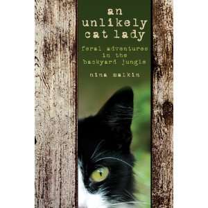  An Unlikely Cat Lady Feral Adventures in the Backyard 