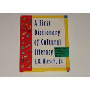  A First Dictionary of Cultural Literacy What Our Children 