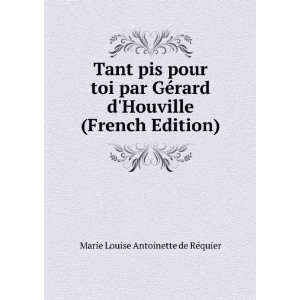  Tant pis pour toi par GÃ©rard dHouville (French Edition 