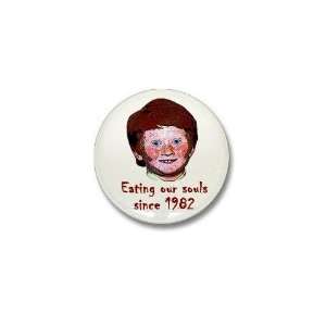  Soul Eating Humor Mini Button by  Patio, Lawn 