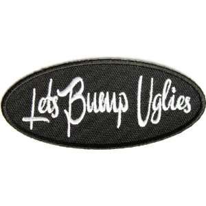  Lets Bump Uglies Funny Iron on patch, 3.5x1.5 in 