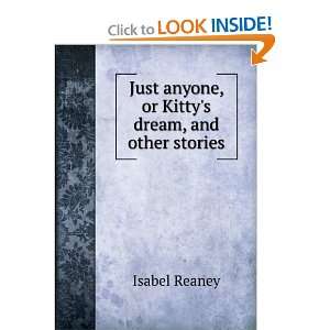  Just anyone, or Kittys dream, and other stories Isabel 