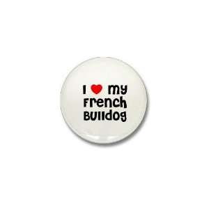  I my French Bulldog Dog Mini Button by  Patio 