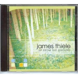  Up From The Ground James Thiele Music