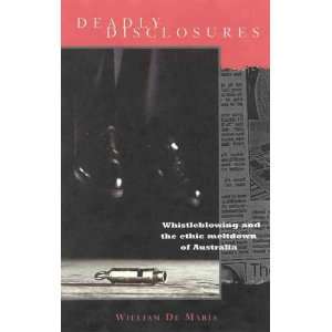  Deadly Disclosures Whistle Blowing and the Ethical 