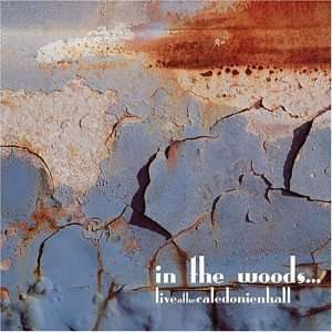  Live at the Caledonien Hall (Bonus CD) In the Woods 