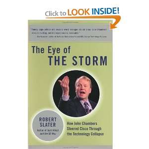  The Eye of the Storm How John Chambers Steered Cisco 