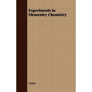  Experiments in Elementry Chemistry (9781409724575) Guest 