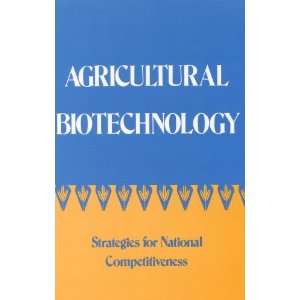  Agricultural Biotechnology Strategies for National Competitiveness 