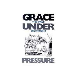 Grace Under Pressure Kayak Roll DVD