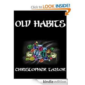 Old Habits Christopher Taylor  Kindle Store