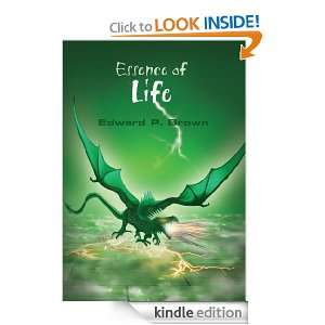 Essence of Life Edward P. Brown  Kindle Store