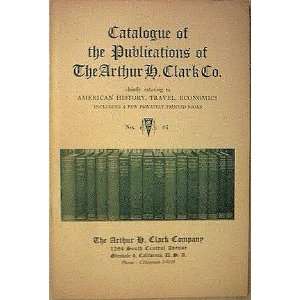   of the Publications of The Arthur H. Clark Co.   No. 61 Staff Books