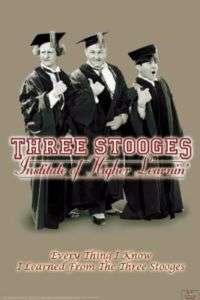 THE THREE STOOGES POSTER INSTITUTE OF HIGHER LEARNING  