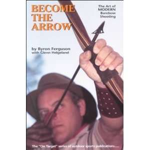   Become the Arrow (On Target Series) [Paperback] Byron Ferguson Books