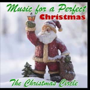  Music for a Perfect Christmas The Christmas Circle Music