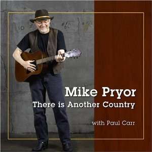  There Is Another Country Mike Pryor Music