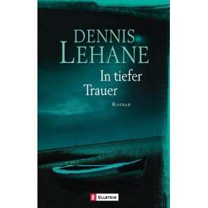  In tiefer Trauer (9783548261409) Dennis Lehane Books