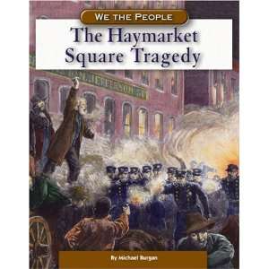  The Haymarket Square Tragedy (We the People (Compass Point 