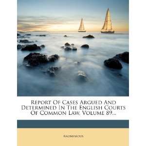   Courts Of Common Law, Volume 89 (9781278600796) Anonymous Books