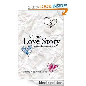 True Love Story Michael Van Buren Latch  Kindle Store