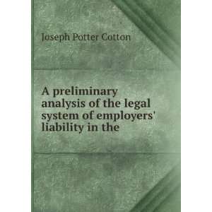   legal system of employers liability in the . Joseph Potter Cotton