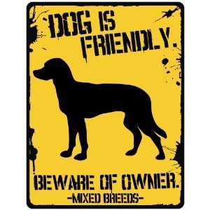   Breeds Is Friendly  Beware Of Owner  Parking Sign Dog Home