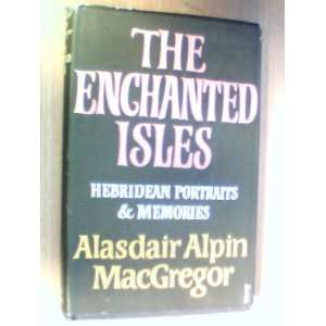  The Enchanted Isles Hebridean Portraits & Memories 