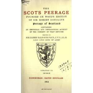  Founded On Woods Ed. Of Sir Robert Douglass Peerage Of Scotland 