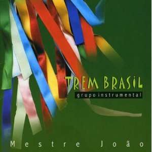  Mestre Joao Trem Brasil Grupo Instrumental Music