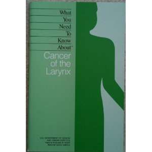  What YOU Need to Know About Cancer of the Larynx U S DEPT 