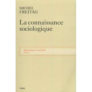  la connaissance sociologique t.1 ; dialectique et 