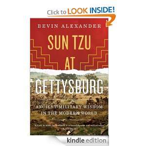 Sun Tzu at Gettysburg Ancient Military Wisdom in the Modern World 