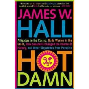 Hot Damn James W. Hall  Books