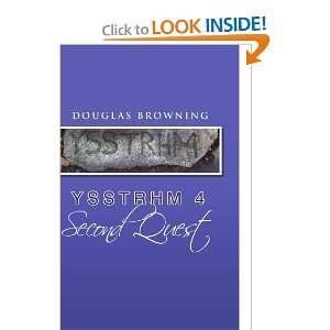 Ysstrhm 4, Second Quest (Yssthrm) Douglas Browning 9781450008488 