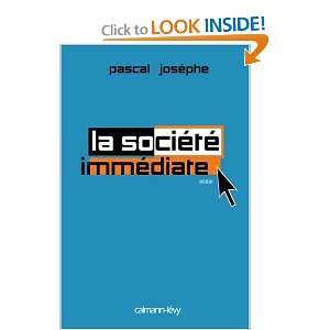 La société immédiate Pascal Josèphe Books