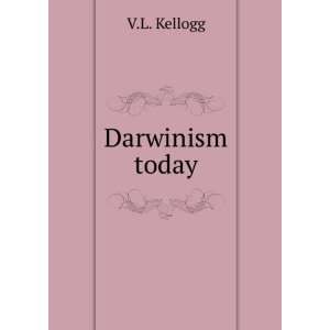 Darwinism today (in Russian language) Vernon L. Kellogg 