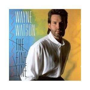  Fine Line Wayne Watson Music