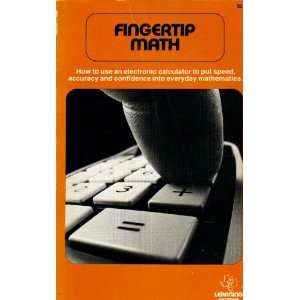  Fingertip math  how to use an electronic calculator to 