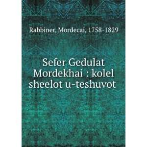  Sefer Gedulat Mordekhai  kolel sheelot u teshuvot 