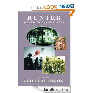 Hunter Antebellum South and the Civil War Ashley Atkinson  
