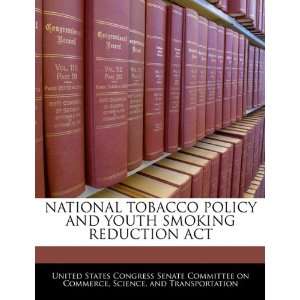   SMOKING REDUCTION ACT (9781240598830) United States Congress Senate