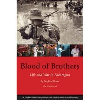 Blood of Brothers Life and War in Nicaragua (David Rockefeller Center 
