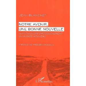  Notre avenir, une bonne nouvelle (French Edition 