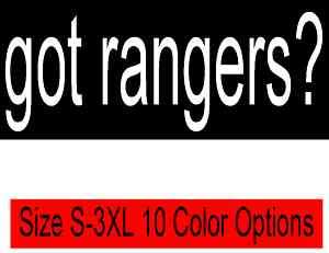 got rangers? T Shirt S 3XL Texas  037E  