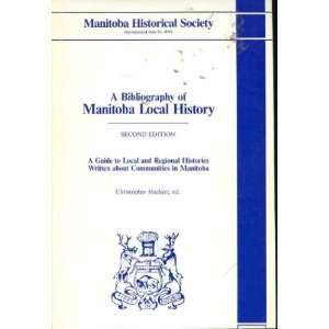  A Bibliography of Manitoba local history A guide to local 