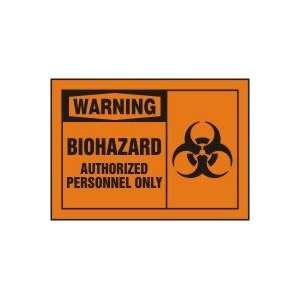 WARNING BIOHAZARD AUTHORIZED PERSONNEL ONLY (W/GRAPHIC) 10 x 14 Dura 