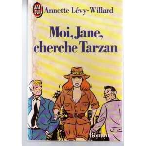  Moi, Jane, Cherche Tarzan (French Edition) (9782277225829 